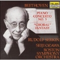 BEETHOVEN:PIANO CONCERTO NO.3/CHORAL FANTASY:R.SERKIN(p)/S.OZAWA(cond)/BSO/TANGLEWOOD FESTIVAL CHORUS