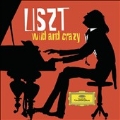 Liszt - Wild and Crazy