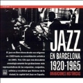 Jazz In Barcelona 1920-1965