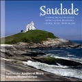 Saudade - Choral Music from Brazil