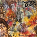 Phantom Lord/Evil Never Sleeps