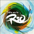 Take Me to Rio (Ultimate Hits Made in the Iconic Sound of Brazil)