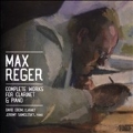Max Reger: Complete Works for Clarinet & Piano