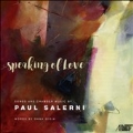 Speaking of Love - Songs and Chamber Music by Paul Salerni