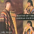 Master Of The Andean Flutes