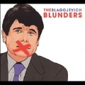 The Blagojevich Blunders