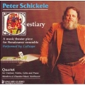 Peter Schickele: Bestiary, Quartet / Calliope, et al