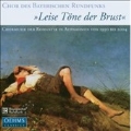 Leise Tone Der Brust:Brahms/Mendelssohn/Schumann/etc(1990-2004):Michael Glaser(cond)/Bavarian Radio Chorus/etc