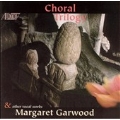 Garwood: Choral Trilogy