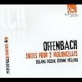 Offenbach: Suites for Two Cellos Op.54 No.1, No.2