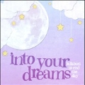 Into Your Dreams : Lullabies To End The Day