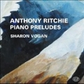 Anthony Ritchie: Piano Preludes