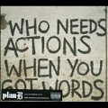 Who Needs Actions When You Got Words
