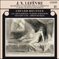 J.X.Lefevre: Clarinet Quartets No.5, No.6, Clarinet Sonata Op.12