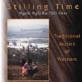 Stilling Time: Traditional Musics Of Vietnam