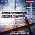 グルンドマン: 弦楽四重奏とソプラノのための《キリストの復活》