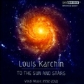 Louis Karchin: To the Sun & Stars