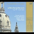 Schopfungsmessen - L.Gatti, Haydn / Roderich Kreile, Dresden PO, Dresdner Kreuzchor, Anna Korondi, Annette Markert, etc