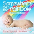 Somewhere Over The Rainbow : Timeless Instrumental Lullabies