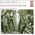 Jean-Fery Rebel: Ballets sans Parole