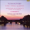 Tchaikovsky: Three String Quartets No.1-No.3/Souvenir de Florence/Sextet:Ying Quartet