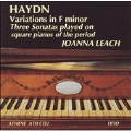 Haydn: Variations in F minor, Three Sonatas Played on Square Pianos of the Period / Joanna Leach(square piano)