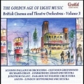 The Golden Age of Light Music - British Cinema & Theatre Orchestras Vol.3