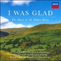 I Was Glad - The Music of Sir Hubert Parry