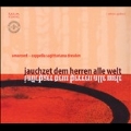 Jauchzet dem Herren alle Welt - Musik aus der Dresdner Schlosskapelle