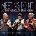 Meeting Point: Live at The Liverpool Philharmonic