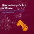 Simon Jermyn's Trot A Mouse