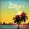 Too Slow To Disco 3 (Colored Vinyl)<限定盤>