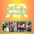 This Is The Reggae Revolution