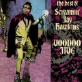 Voodoo Jive: Best Of Screamin' Jay Hawkins