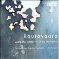 Rautavaara: Complete Works for String Orchestra / Kangas