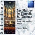 Les Maitres De Chapelle St.Thomas -Avant:J.S.Bach:Cantus Colln