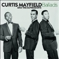 Ballads: Curtis Mayfield