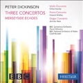 Peter Dickinson: Three Concertos, Merseyside Echoes