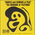 Angels And Demons At Play/The Nubians Of Plutonia