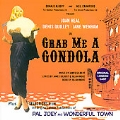 Grab Me A Gondola/Pal Joey/Wonderful Town (Musical/Original London Cast Recording/OST)Grab Me A Gondola/Pal Joey/Wonderful Town (Musical/Original London Cast Recording/OST)