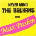 Never Mind The Balkans Here's Max Pashm