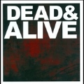 Dead & Alive [CD+DVD]