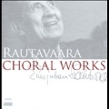 Einojuhani Rautavaara: Choral Works