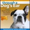 Through a Dog's Ear Vol.3: Music to Calm Your Canine Companion