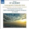 Eugen d'Albert: Aschenputtel (Cinderella) Suite Op.38, etc