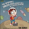 The Incredibly Spaced-Out Adventures of Jupiter Jackson