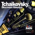 Classical Kids - Tchaikovsky Discovers America (BlisterPack)