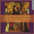 Mynstrelles with Straunge Sounds - The Earliest Consort Music For Viols