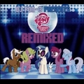 My Little Pony Friendship Is Magic Remixed<限定盤>