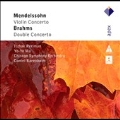 Brahms: Double Concerto; Mendelssohn: Violin Concerto